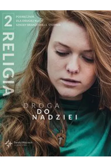 Droga do nadziei. Podr�cznik dla klasy 2 szko�y bran�owej 1 stopnia - Rados�aw Mazur, Marcin Wojtasik