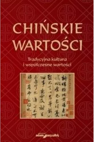 Chi�skie warto�ci. Tradycyjna kultura i wsp�czesne warto�ci - Bartosz  P�otka