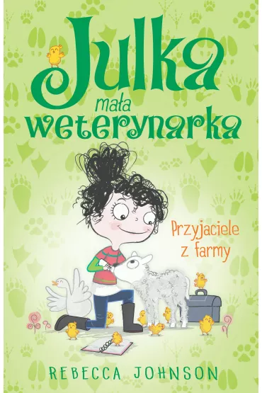 Przyjaciele z farmy. Julka ma�a weterynarka. Tom 3 - Rebecca Johnson