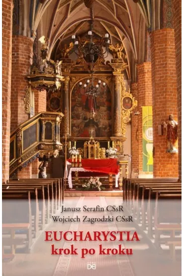 Eucharystia krok po kroku - Wojciech Zagrodzki CSsR, Janusz Serafin