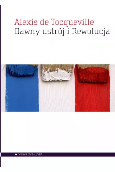 Dawny ustr�j i Rewolucja - Alexis De Tocqueville