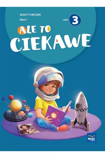 Ale to ciekawe. Zeszyt �wicze�. Klasa 1. Cz�� 3 - Beata Skrzypiec, Jolanta Okuniewska, Sabina Pi�at