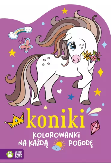 Kolorowanki na ka�d� pogod�. Koniki