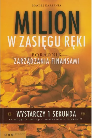 Milion w zasi�gu r�ki. Poradnik zarz�dzania finansami - Maciej Karsznia