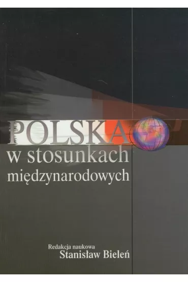 Polska w stosunkach mi�dzynarodowych - Stanis�aw Biele�