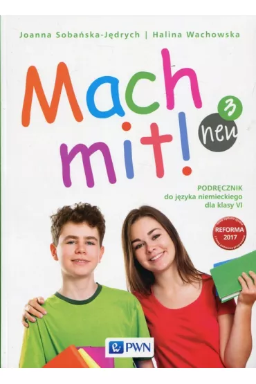 Mach mit! neu 3. Podrcznik do jzyka niemieckiego dla klasy 6 - Halina Wachowska, Joanna Sobaska-Jdrych