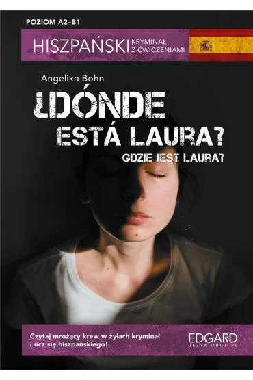 ?D�nde est� Laura? Gdzie jest Laura? Hiszpa�ski krymina� z �wiczeniami. Poziom A2-B1 - Angelika Bohn