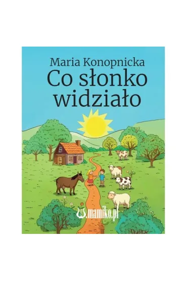 Co s�onko widzia�o - Maria Konopnicka