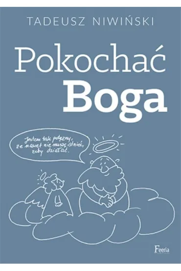 Pokocha� Boga - Tadeusz Niwi�ski