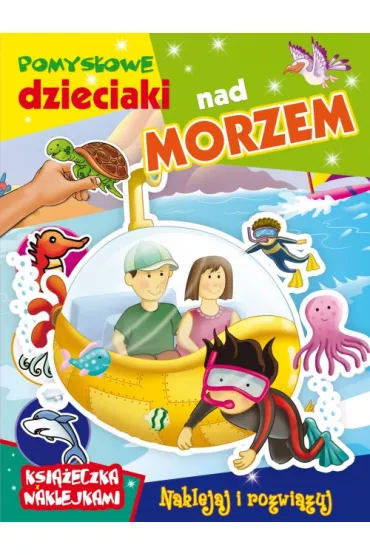 Pomys�owe dzieciaki. W nad morzem
