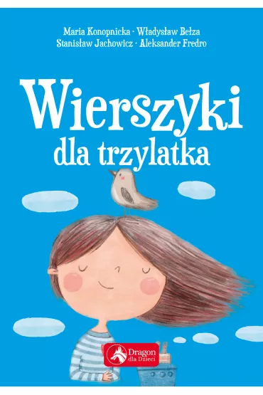 Wierszyki dla trzylatka - Ignacy Krasicki, Maria Konopnicka, Stanis�aw Jachowicz, W�adys�aw Be�za