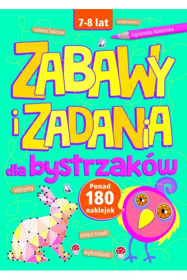 Zabawy i zadania dla bystrzak�w 7-8 lat - Agnieszka Kami�ska