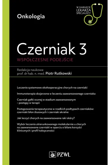 Czerniak 3. Wsp�czesne podej�cie. W gabinecie lekarza specjalisty - Piotr Rutkowski