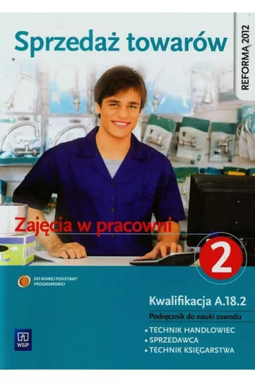 Sprzeda� towar�w. Cz�� 2. Zaj�cia w pracowni - Jadwiga J�wiak, Monika Knap