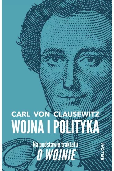 Wojna i polityka - Carl von Clausewitz