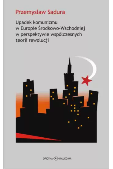 Upadek komunizmu w Europie �rodkowo-Wschodniej - Przemys�aw Sadura