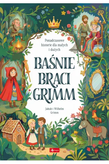Ba�nie Braci Grimm. Ba�nie - Wilhelm Grimm, Jacob Ludwig Karl Grimm
