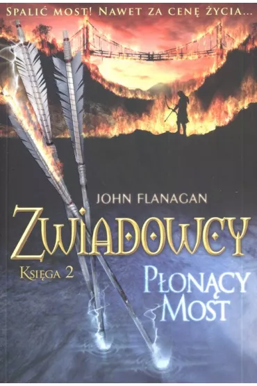 P�on�cy most. Zwiadowcy. Tom 2 - John Flanagan
