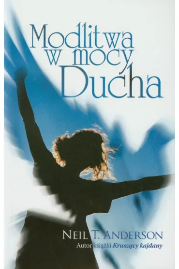 Modlitwa w mocy Ducha - Anderson Neil T I inni