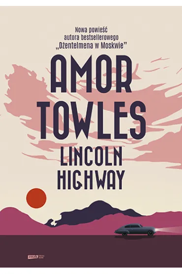 Lincoln Highway - Amor Towles