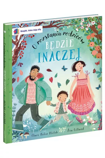 B�dzie inaczej. O rozstaniu rodzic�w. Ksi��ki, kt�re daj� si�� - Clare Helen  Welsh