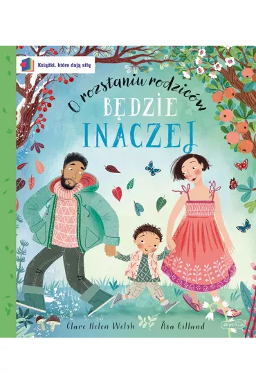 B�dzie inaczej. O rozstaniu rodzic�w. Ksi��ki, kt�re daj� si�� - Clare Helen  Welsh