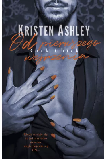 Od pierwszego wejrzenia. Rock Chick. Tom 3 - Kristen Ashley