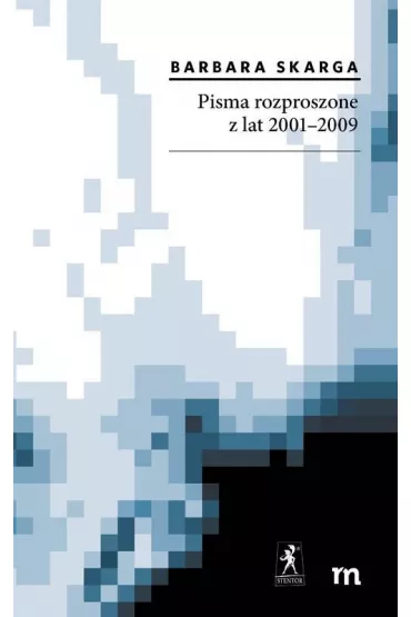 Pisma rozproszone z lat 2001-2009 - Barbara Skarga