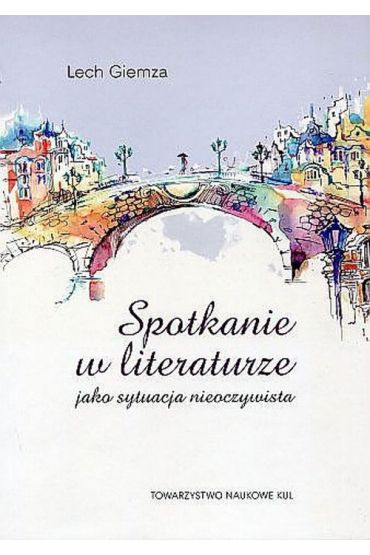 Spotkanie w literaturze jako sytuacja nieoczywista