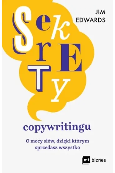 Sekrety copywritingu. O mocy s��w, dzi�ki kt�rym sprzedasz wszystko - Jim Edwards