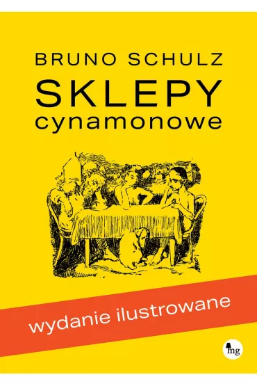 Sklepy cynamonowe (wydanie ilustrowane) - Bruno Schultz