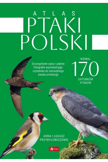 Atlas ptak�w Polski - Anna Przyby�owicz, �ukasz Przyby�owicz