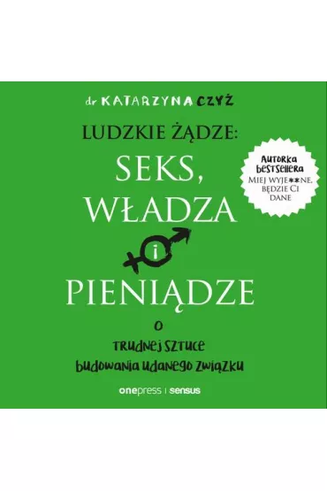 Audiobook Ludzkie dze: seks, wadza i pienidze. O trudnej sztuce budowania udanego zwizku mp3 - Katarzyna  Czy