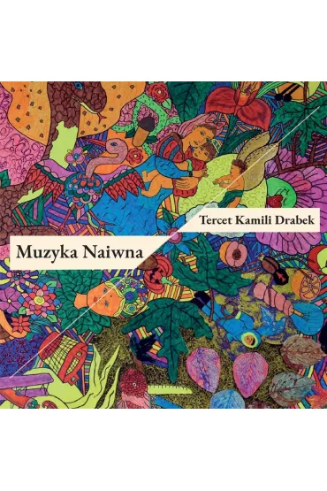 Muzyka Naiwna (CD) - Tercet Kamili Drabek