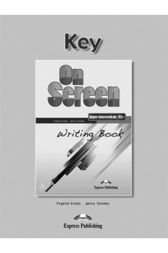 On Screen Upper-Intermediate B2+. Writing Book Key