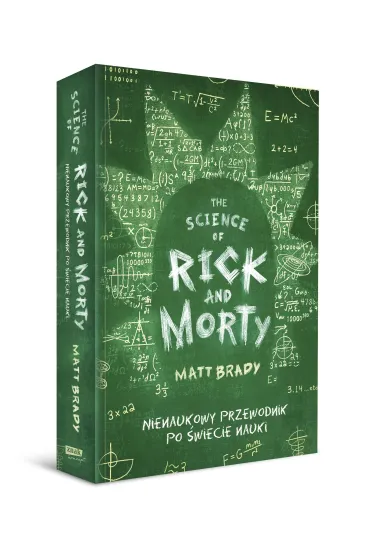 The Science of Rick and Morty. Nienaukowy przewodnik po �wiecie nauki [2024] - Matt Brady