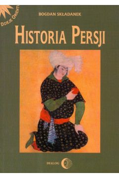 Historia Persji Tom 2 Od najazdu Arabw do koca XV