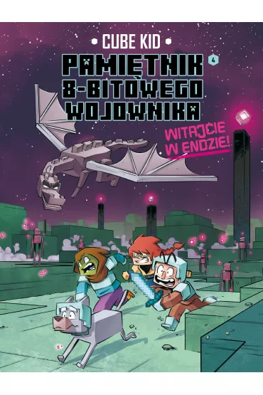 Witajcie w Endzie! Pami�tnik 8-bitowego wojownika. Tom 4 - Cube Kid