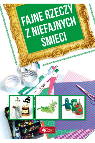 Fajne rzeczy z niefajnych �mieci