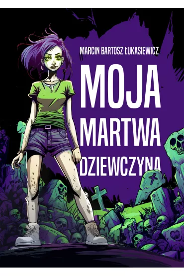 Moja martwa dziewczyna - Marcin Bartosz �ukasiewicz
