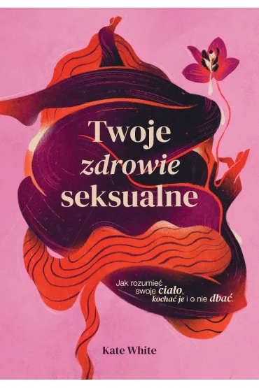 Twoje zdrowie seksualne - Kate White