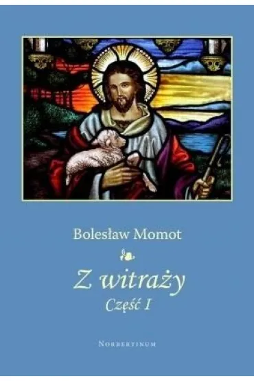 Z witra�y cz.1 - Boles�aw  Momot