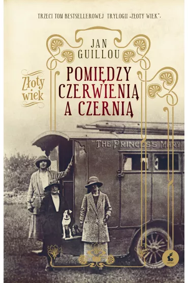 Pomi�dzy czerwieni�, a czerni�. Z�oty wiek. Tom 3 - Jan Guillou