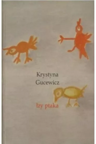 �zy ptaka - Krystyna Gucewicz