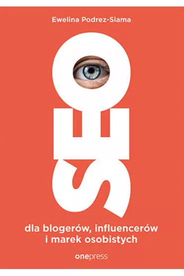 eBook SEO dla bloger�w, influencer�w i marek osobistych pdf - Ewelina  Podrez-Siama