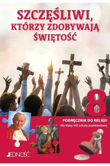 Pakiet Szcz�liwi, kt�rzy zdobywaj� �wi�to�� 8. Podr�cznik i Zeszyt ucznia na 1 lekcj� religii tygodniowo dla klasy 8 szko�y podstawowej - El�bieta Kondrak, Krzysztof Mielnicki, A. S�torek