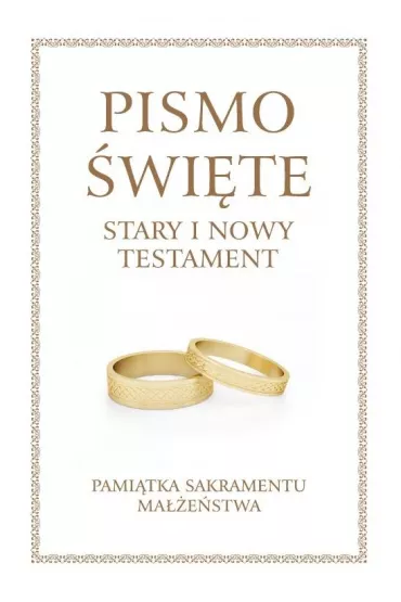 Pismo �wi�te Stary i Nowy Testament. Pami�tka Sakramentu Ma��e�stwa