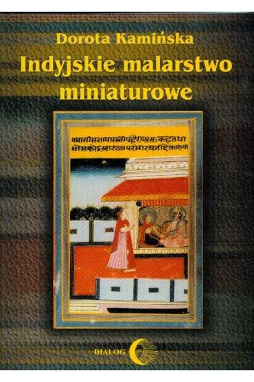 Indyjskie malarstwo miniaturowe - Dorota Kami�ska