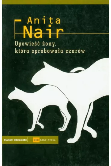 Opowie�� �ony kt�ra spr�bowa�a czar�w - Anita Nair
