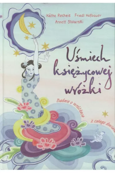 Umiech ksiycowej wrki - Hofbauer Friedl, Recheis Kathe, Stolarski Annett